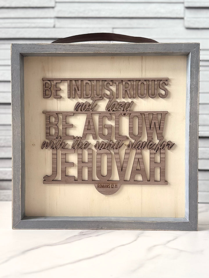Square Scripture Sign- Romans 12:11