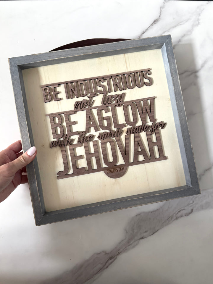 Square Scripture Sign- Romans 12:11