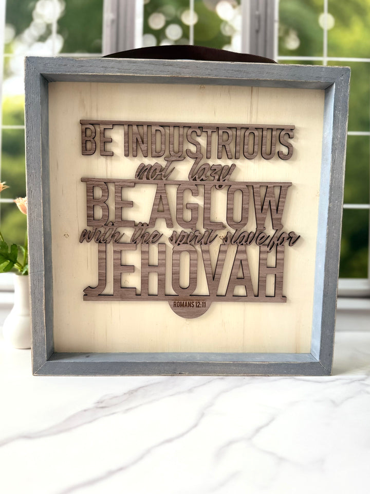 Square Scripture Sign- Romans 12:11